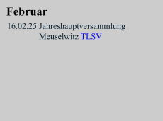 Februar 16.02.25 Jahreshauptversammlung                Meuselwitz TLSV